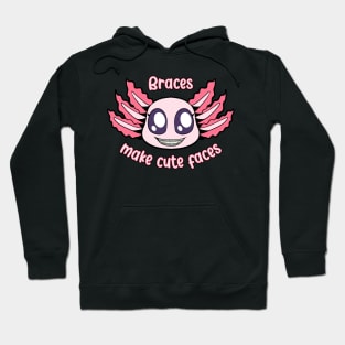 Axolotl - Braces make cute faces Hoodie